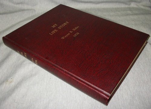 My life story - Wayne B. Hales 1976