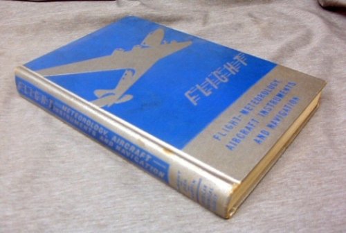 Image for Flight - Flight-Meteorology, Aircraft Instruments, and Navigation. A General Survey of Fundamentals of Aviation Flight - Flight-Meteorology, Aircraft Instruments, and Navigation. A General Survey of Fundamentals of Aviation