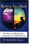 Between Two Minds - Healing from Depression and Anxiety for LDS Women