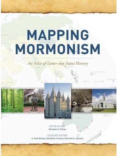 Mapping Mormonism - An Atlas of Latter-day Saint History
