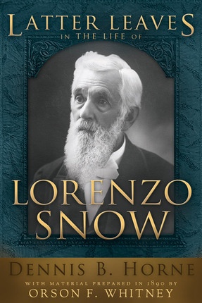 Latter Leaves in the Life of Lorenzo Snow (limited leather)