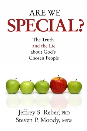 Are We Special The Truth and the Lie About God's Chosen People