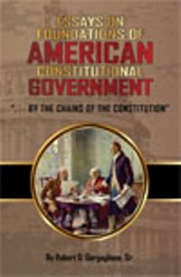 Essays on Foundations of American Constitutional Government