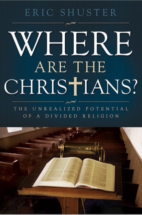 Where Are the Christians - The Unrealized Potential of a Divided Religion