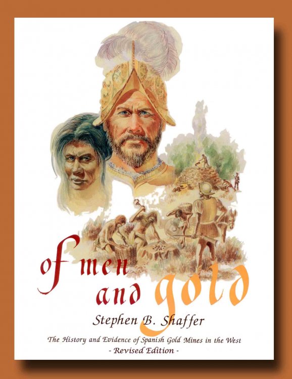 OF MEN and GOLD; The History and Evidence of Spanish Gold Mines in the West