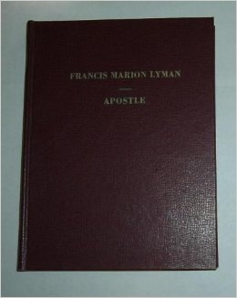 Biography [of] Francis Marion Lyman, 1840-1916; Apostle, 1880-1916