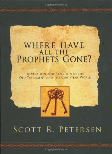 WHERE HAVE ALL THE PROPHETS GONE Revelation and Rebellion in the Old Testament and the Christian World
