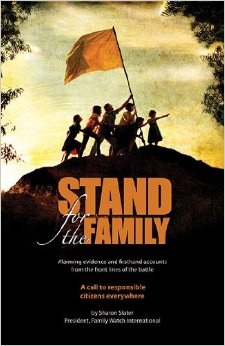 Stand for the Family - Alarming Evidence and Firsthand Accounts from the Front Lines of Battle. a Call to Responsible Citizens Everywhere.