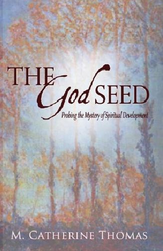 The God Seed; Probing the Mystery of Spiritual Development