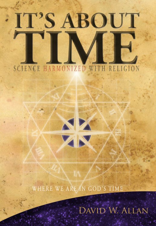 It's About Time - Science Harmonized with Religion: Where we are in God's Time