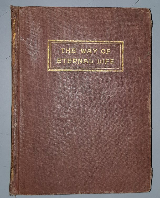 The Way of Eternal Life. Doctrines and Ordinances of the Church of Jesus Christ of Latter-Day Saints
