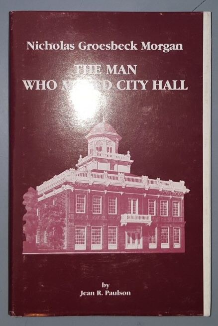 Nicholas Groesbeck Morgan; The man who moved city hall