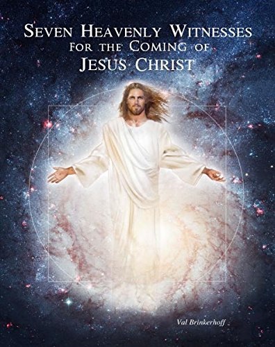 Seven Heavenly Witnesses for the Coming of Christ