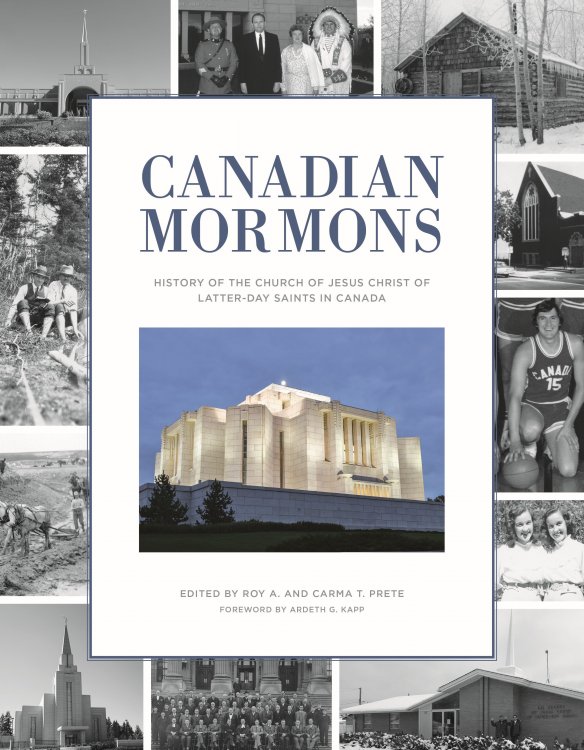 Canadian Mormons: A History of The Church of Jesus Christ of Latter-day Saints in Canada