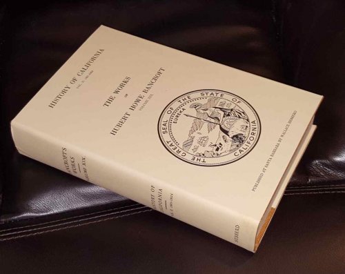 The Works of Hubert Howe Bancroft; Volume XIX History of California Vol. 2; 1801-1824 History of California