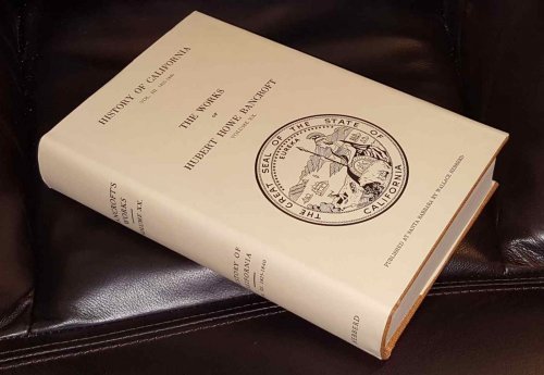 The Works of Hubert Howe Bancroft; Volume XX History of California Vol. 3; 1825 -1840 History of California