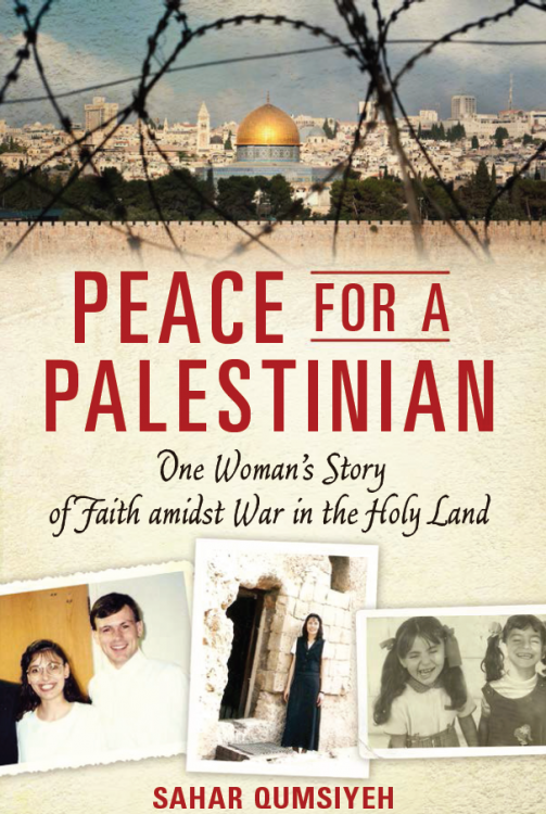 Peace for a Palestinian; One Woman's Story of Faith Amidst War in the Holy Land