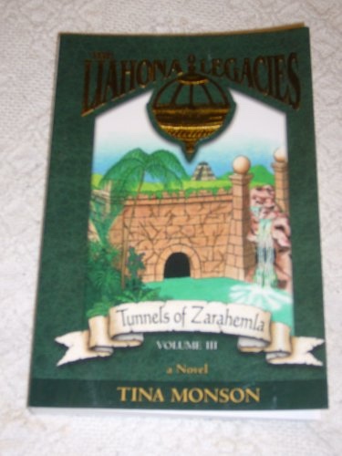 Tunnels of Zarahemla (The Liahona Legacies, Volume 3)