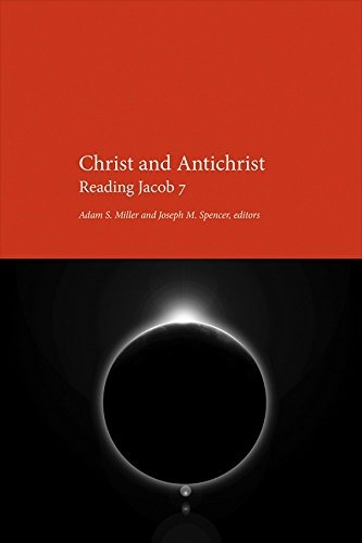 Christ and Antichrist; Reading Jacob 7