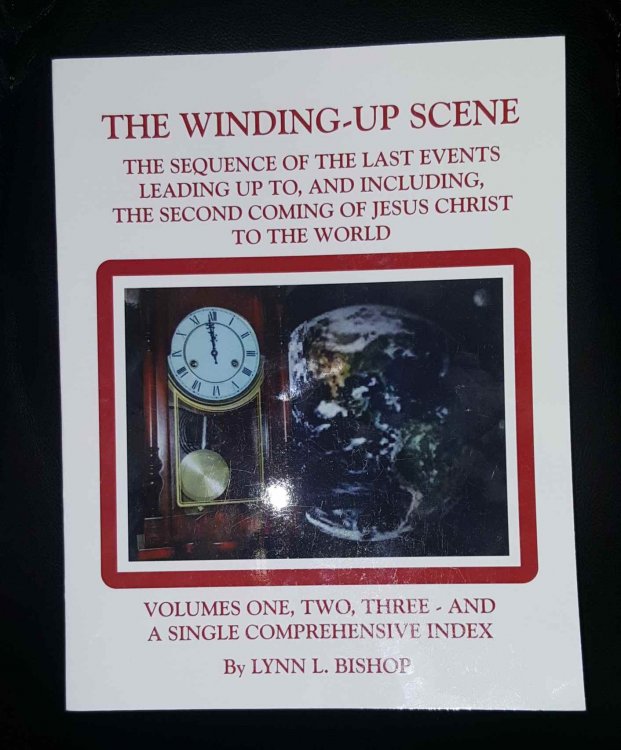 The Winding-Up Scene (Volumes 1-3 Plus Comprehensive Index) - The Sequence of the Last Events Leading Up To, and Including, the Second Coming of Jesus Christ to the World