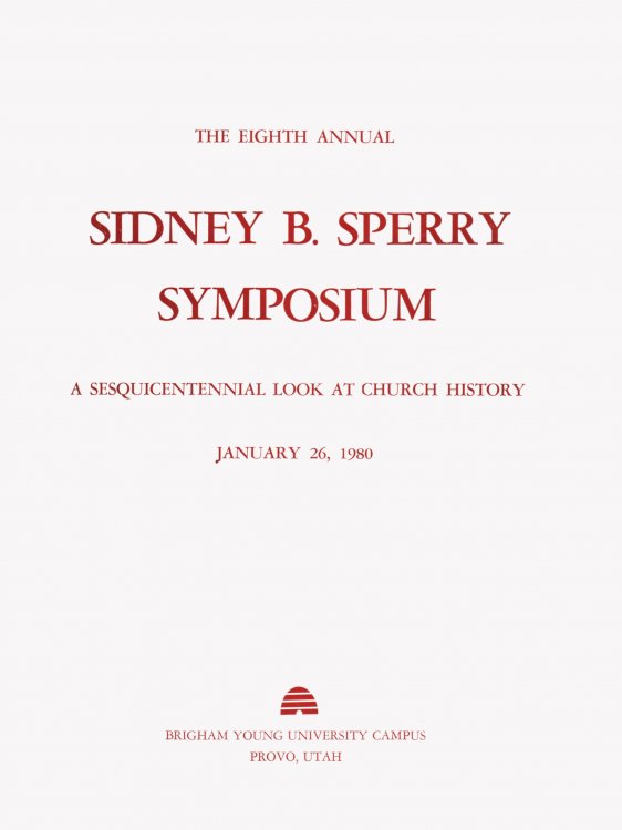 THE Eighth ANNUAL SIDNEY B. SPERRY SYMPOSIUM - A Sesquicentennial Look at Church History