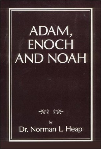 ADAM, ENOCH AND NOAH