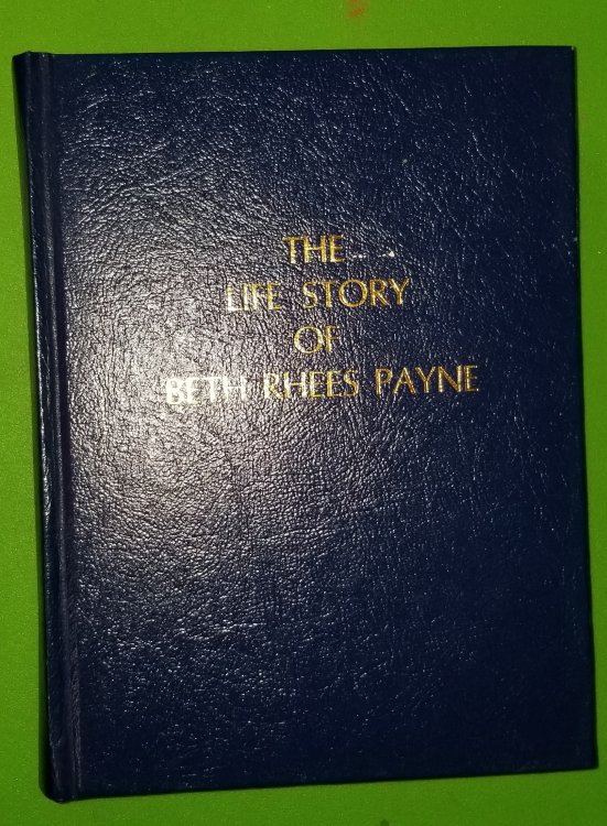 The Life Story of Beth Rhees Payne October 6, 1923 - December 21, 1993