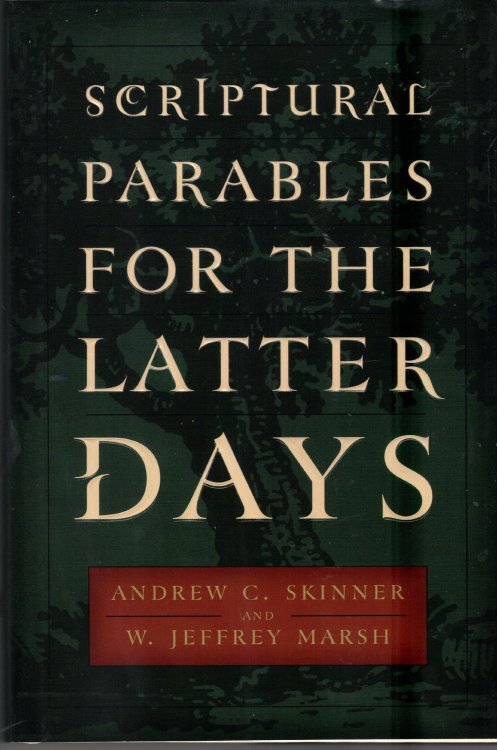 SCRIPTURAL PARABLES FOR THE LATTER DAYS