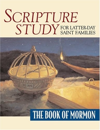 SCRIPTURE STUDY FOR LATTER-DAY SAINT FAMILIES - The Book of Mormon