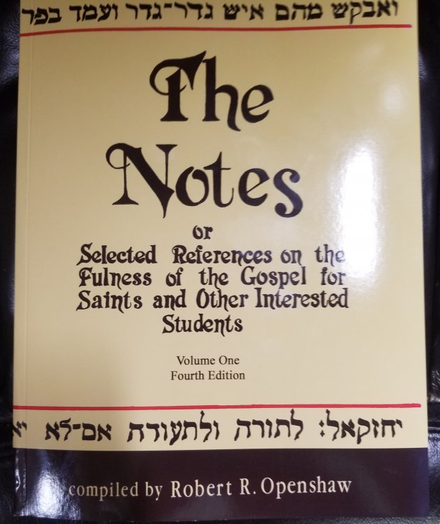 The Notes; Or Selected References on the Fulness of the Gospel for Saints and Other Interested Students.