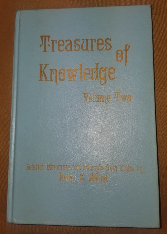 Treasures of Knowledge - Vol 2 - Selected Discourses and Excerpts from Talks by Rulon C. Allred