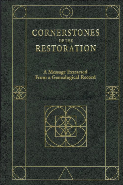 Cornerstones of the Restoration - A Message Extracted from a Genealogical Record