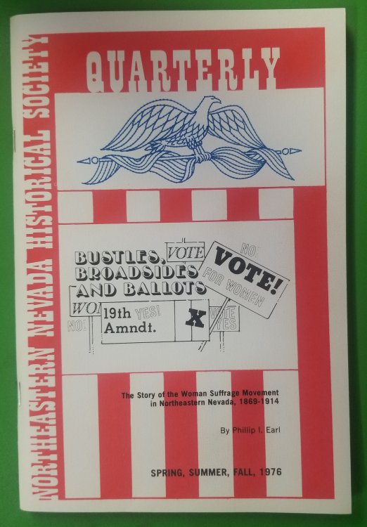 Northeastern Nevada Historical Society Quarterly, Spring, Summer 1976 Bustles, Broadsides and Ballots