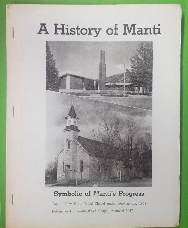 A History of Manti [Utah] ; Symbolic of Manti's Progress