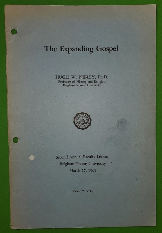 The Expanding Gospel. Second Annual Faculty Lecture, Brigham Young University March 17, 1965