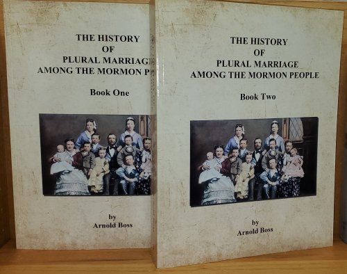 The History of Plural Marriage Among the Mormon People (Complete Set: Volumes 1-7 in 2 oversize paperbacks)