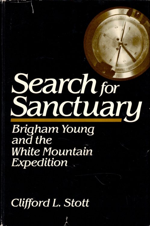Search for Sanctuary; Brigham Young and the White Mountain Expedition
