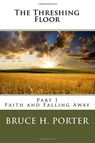 The Threshing Floor; Faith and Falling Away