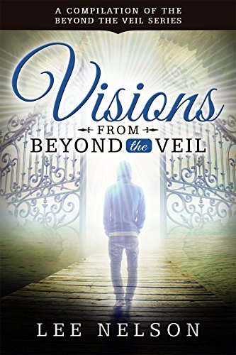 Visions from Beyond the Veil; A Compilation of the Beyond the Veil Series
