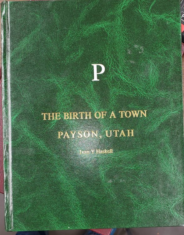 The Birth Of a Town; Payson, Utah