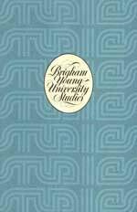 BYU STUDIES VOL. 19 NO. 3 Brigham Young University Studies