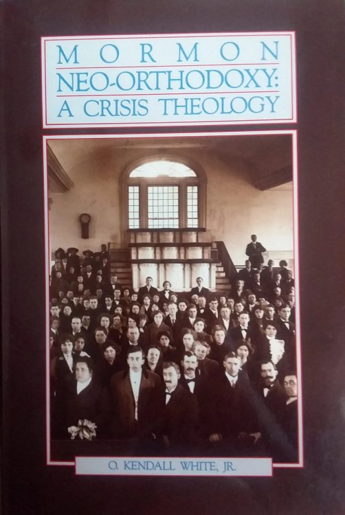 Mormon Neo-orthodoxy: A crisis theology