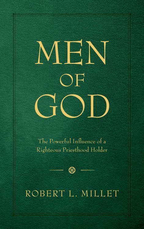 Men of God; The Powerful Influence of a Righteous Priesthood Holder