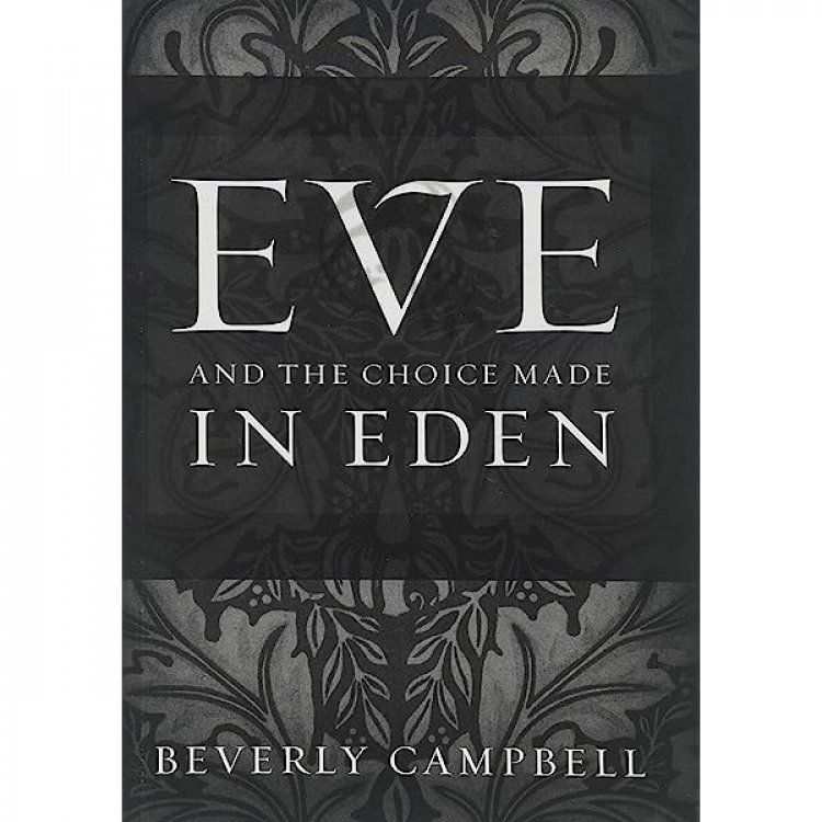 EVE AND THE CHOICE MADE IN EDEN