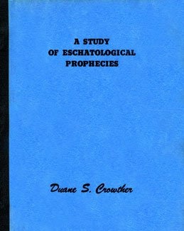 A Study of Eschatological Prophecies Found in the Scriptures and in the Works of General Authorities of The Church of Jesus Christ of Latter-Day Saints