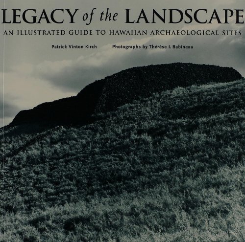 Legacy of the Landscape; An Illustrated Guide to Hawaiian Archaeological Sites