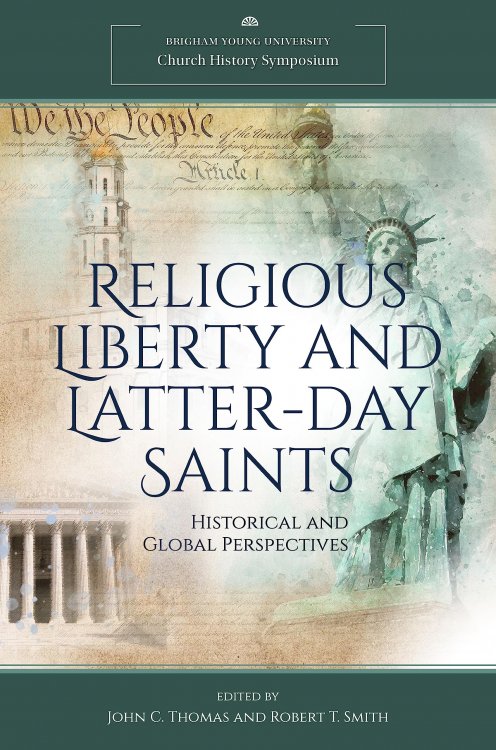 Image for Religious Liberty and Latter-Day Saints; Historical and Global Perspectives Religious Liberty and Latter-Day Saints; Historical and Global Perspectives