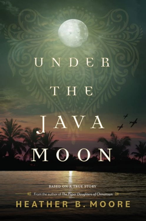 Under the Java Moon; A Novel of World War II