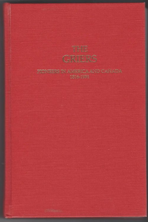 The Griers; Pioneers in America and Canada, 1816-1991