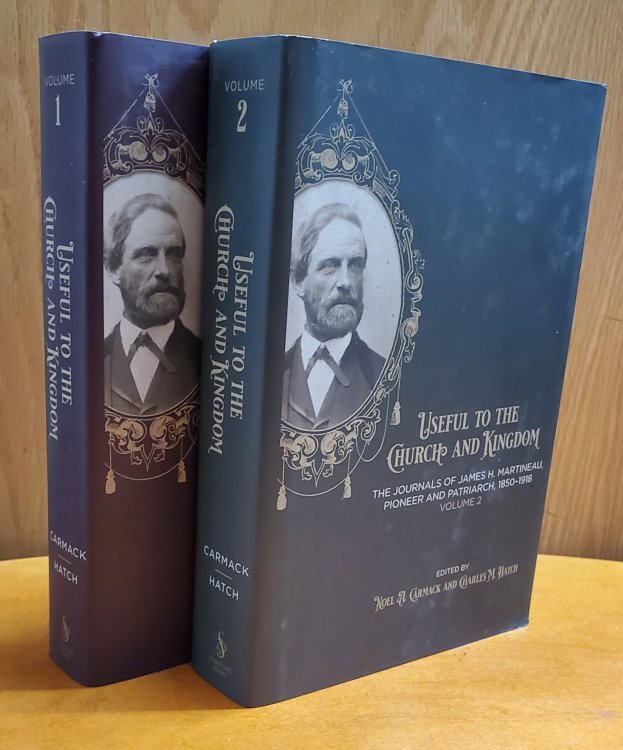 Useful to the Church and Kingdom - 2 Vol Set The Journals of James H. Martineau, Pioneer and Patriarch, 1850-1918, Volume: 1-2